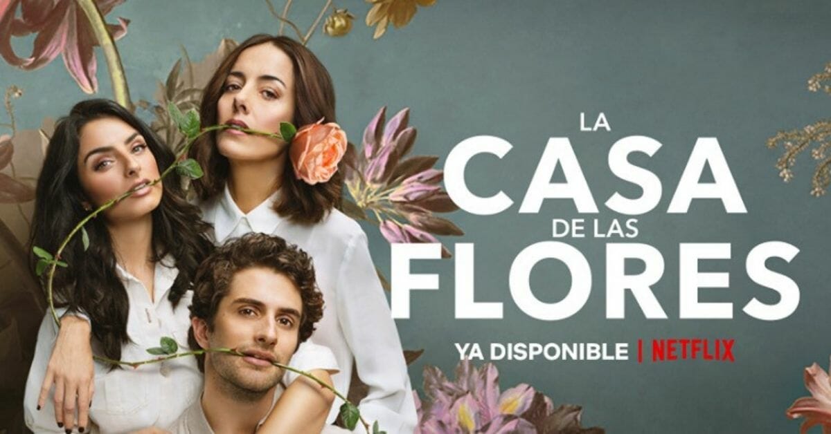 séries mexicaines netflix la casa de las flores